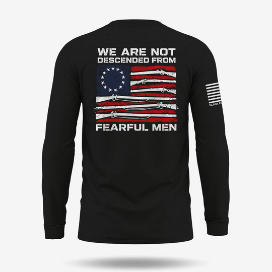 We Are Not Descended From Fearful Men Long Sleeve