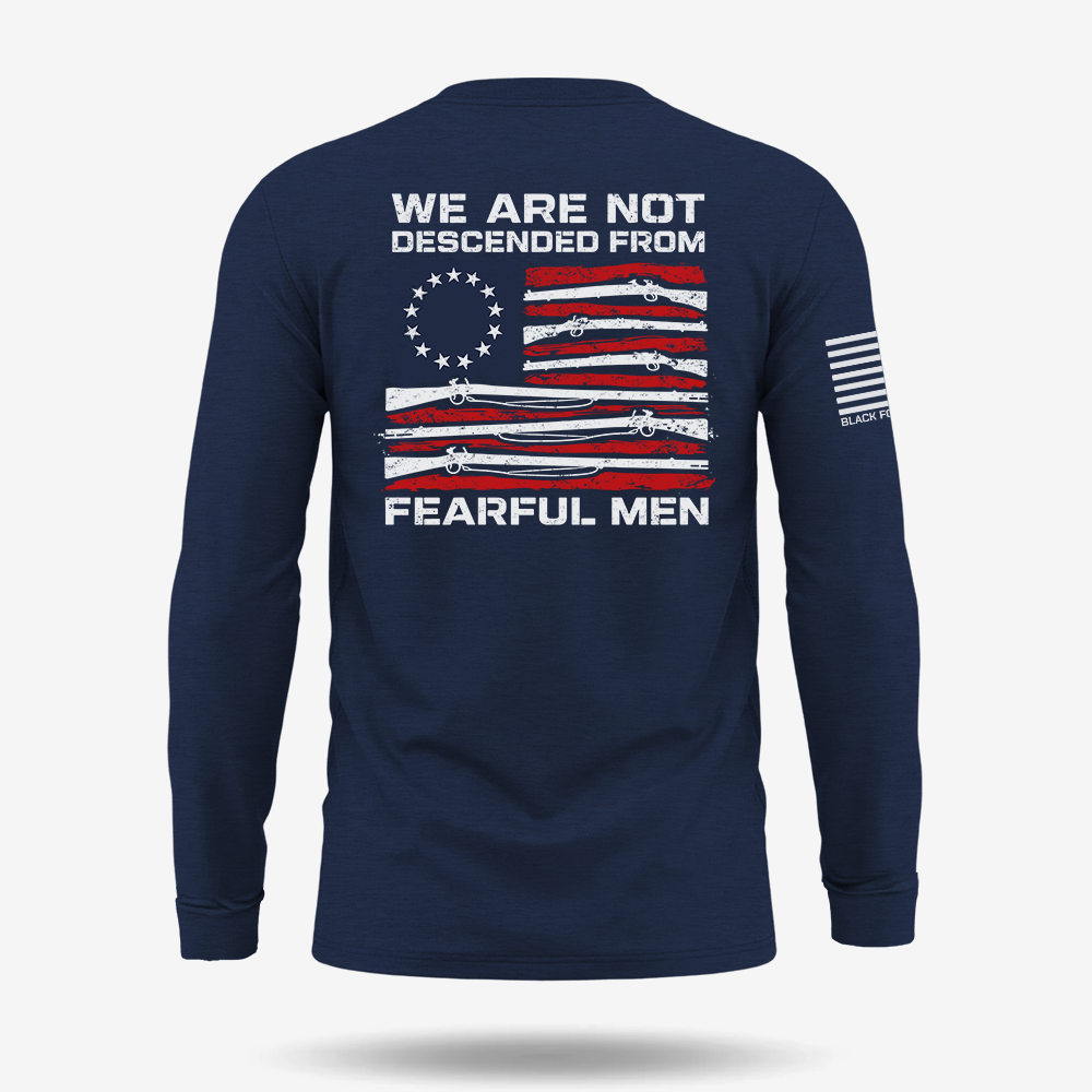 We Are Not Descended From Fearful Men Long Sleeve