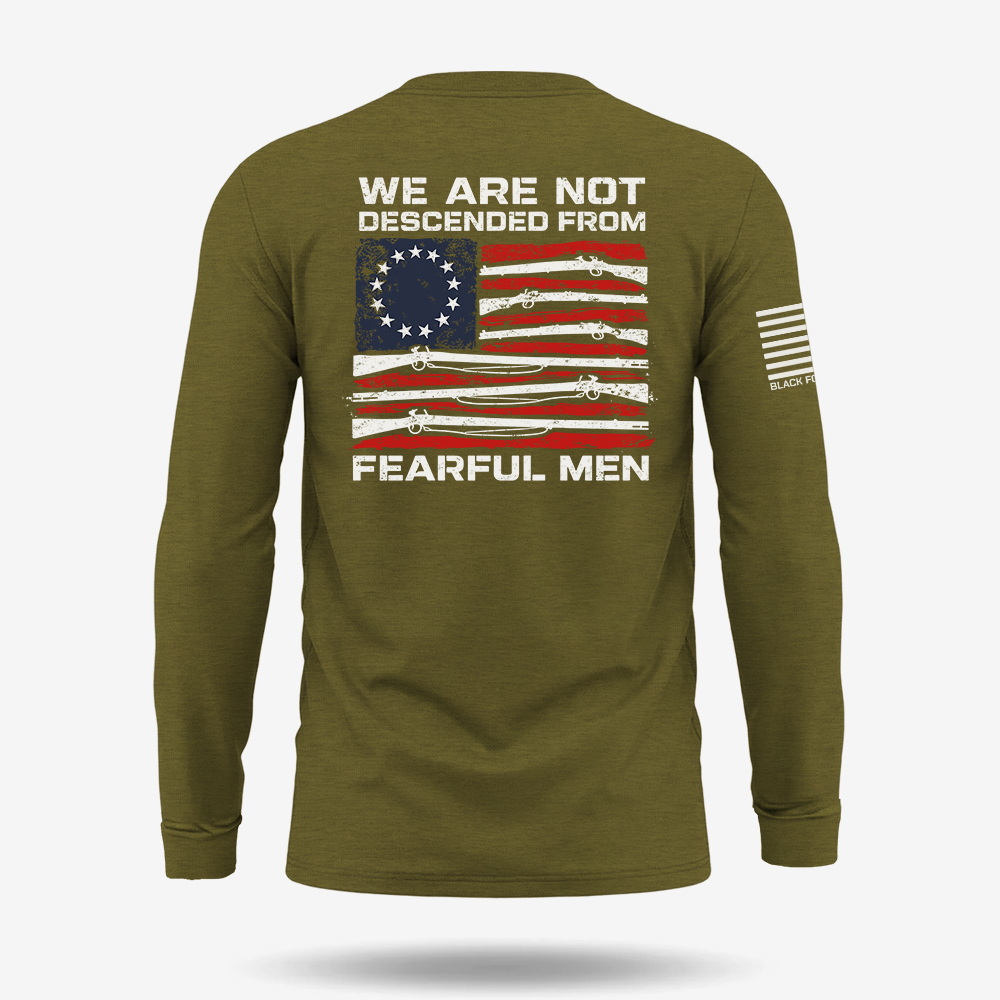 We Are Not Descended From Fearful Men Long Sleeve