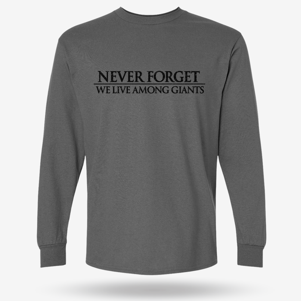 We Live Among Giants Long Sleeve
