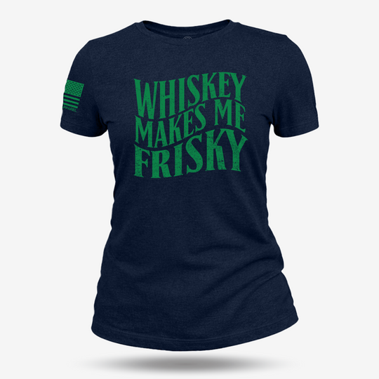 Whiskey Makes Me Frisky Women&