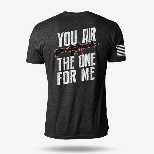 You AR The One For Me T Shirt