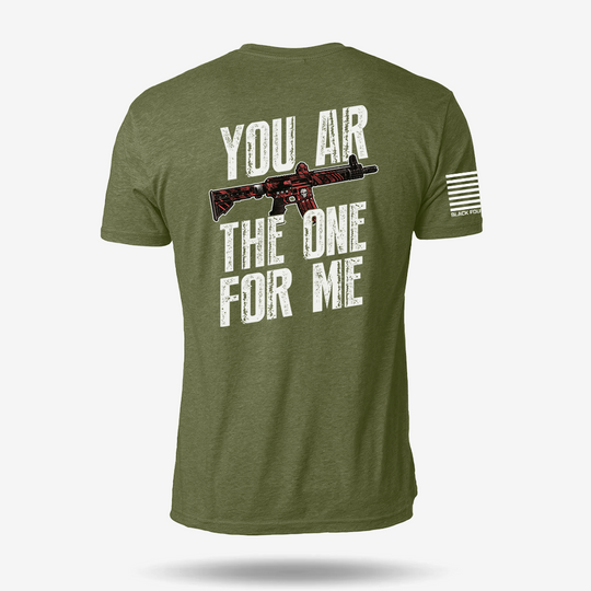 You AR The One For Me T Shirt