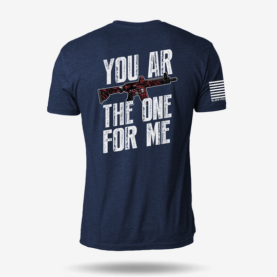 You AR The One For Me T Shirt